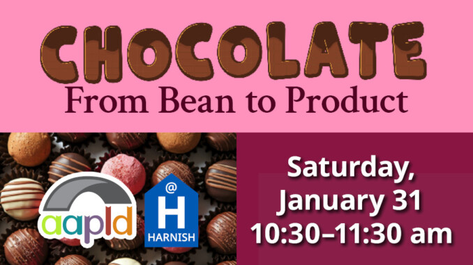 Join us at the Harnish Main Library from 10:30 to 11:30 AM on Saturday, January 31 for Chocolate: From Bean to Product