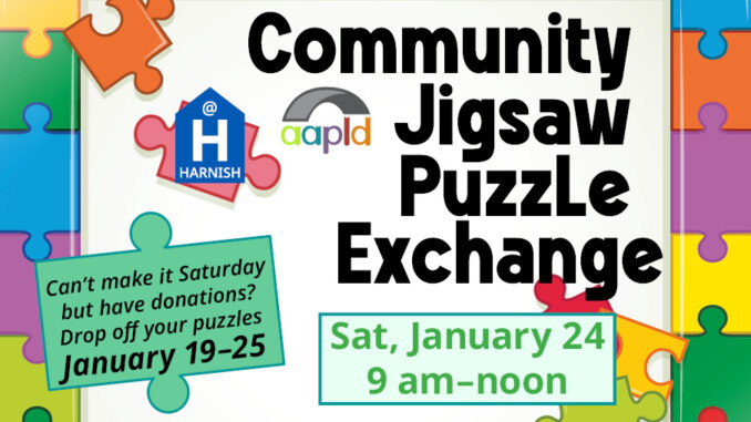 Join us for our Community Jigsaw Puzzle Exchange on January 24 from 9 am to noon, and drop off your puzzles between January 19 and 25.
