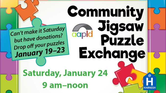 Join us for our Community Jigsaw Puzzle Exchange on January 24 from 9 am to noon, and drop off your puzzles between January 19 and 25.
