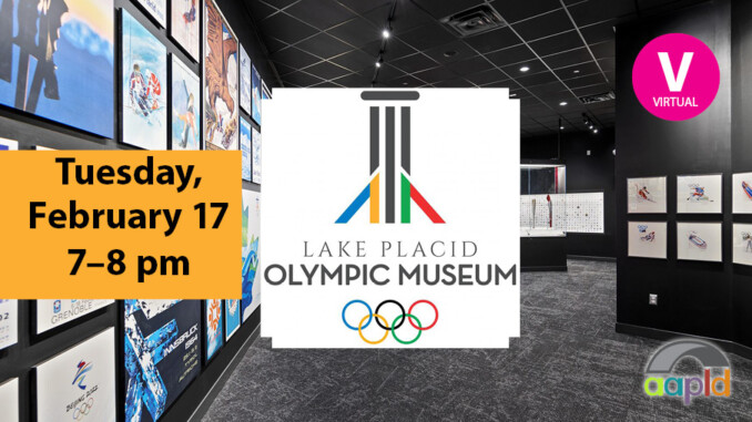 Join us virtually on Tuesday, February 17 from 7-8 pm for Lake Placid Olympic Museum