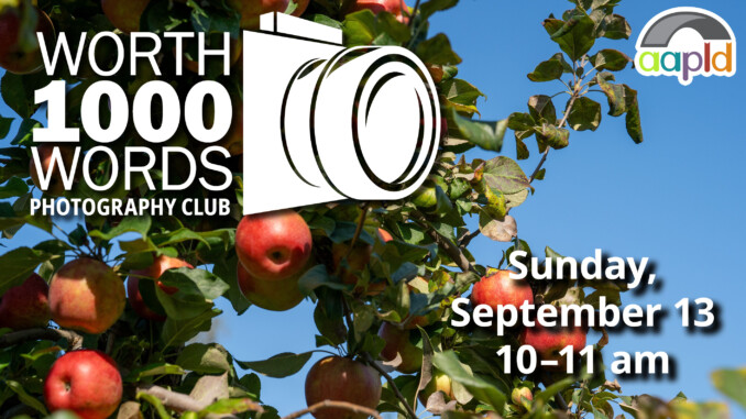 "Worth 1,000 Words Photography Club", featuring red apples on a tree in the background. Date of event is Sunday, September 13 from 10 to 11 a.m.