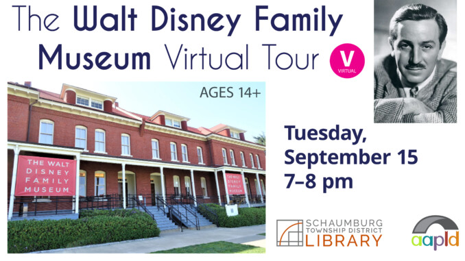 "The Walt Disney Family Museum Virtual Tour" featuring a photo of the museum and a photo of Walt Disney. Event is for ages 14 and up and will take place virtually on Tuesday, September 15 from 7 to 8 p.m.