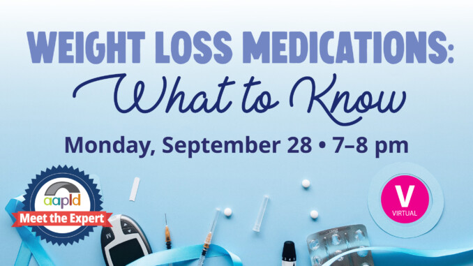 "Weight Loss Medications: What to Know" virtual event on Monday, September 28 from 7 to 8 p.m. Background is blue with images of medications, glucose monitors, syringes, and other various medical items.