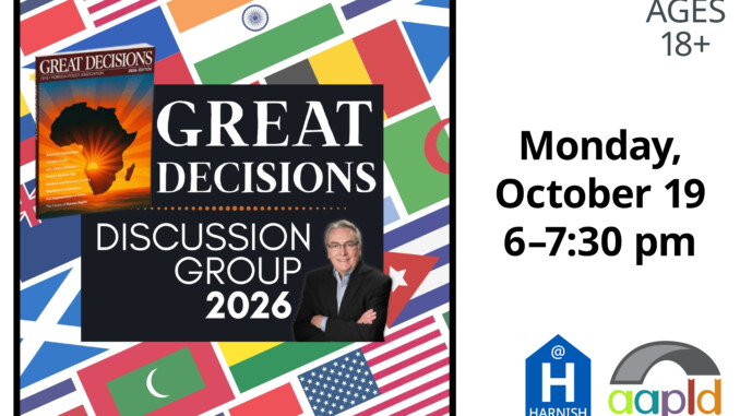 "Great Decisions Discussion Group" hosted by AAPLD on Monday, October 19 from 6:00 to 7:30 p.m. Text on top of a background of various country flags.