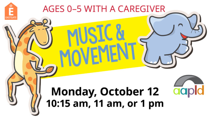 Music and Movement event on Monday, October 12 at 10:15 a.m., 11:00 a.m., or 1 p.m., designed for ages 0 to 5 with a caregiver. Graphic depicts a dancing cartoon giraffe and elephant.
