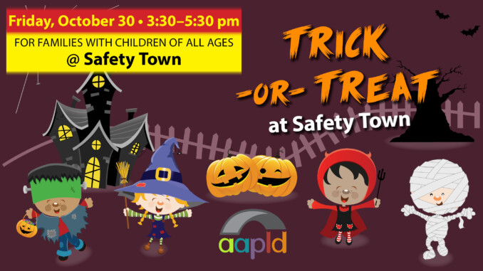 "Trick or Treat at Safety Town" text on maroon background with animated children wearing various Halloween costumes, including a witch, Frankenstein, and a mummy. The event takes place Friday, October 30 from 3:30 to 5:30 p.m. at Safety Town. The event is for families with children of all ages.