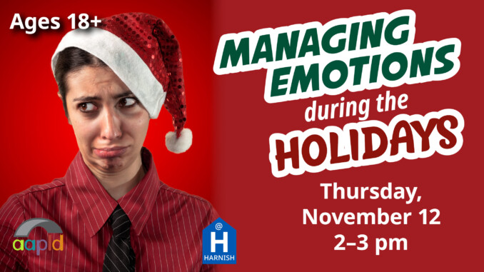 "Managing Emotions During the Holidays" text on a red background. On the left side of the image, a woman wearing a santa hat is grimacing. This event is on Thursday, November 12 from 2 to 3 p.m. for ages 18 and up.