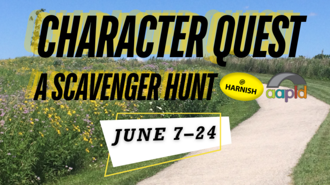 Character Quest Character Quest, A Scavenger Hunt, at the Harnish Main library, from June 7 through 24
