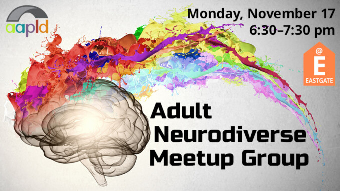 Join us on Monday, November 17 at the Eastgate Branch for our Adult Neurodiverse Meetup Group!
