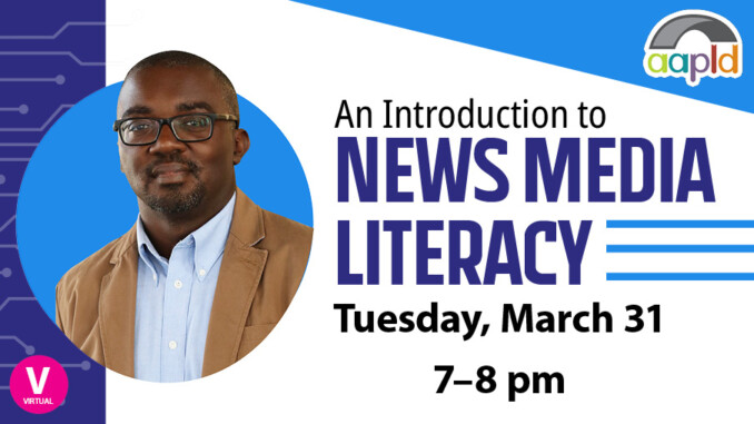 Join us virtually on Tuesday, March 31 from 7 to 8 PM for An Introduction to News Media Literacy