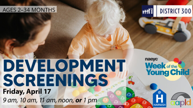Join us at the Harnish Main Library on Friday, April 17 from 9am to 2pm for Development Screenings for ages 2-34 months