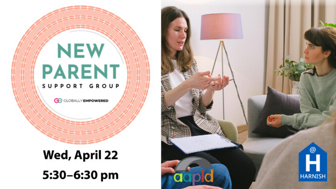 Join us at the Harnish Main Library for New Parent Support Group on Wednesday, April 22 from 5:30 to 6:30 pm