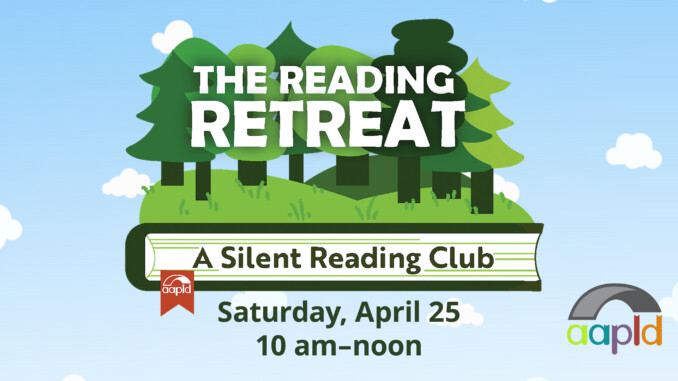Join us on Saturday, April 25 from 10 am to noon for the reading retreat: a silent reading club