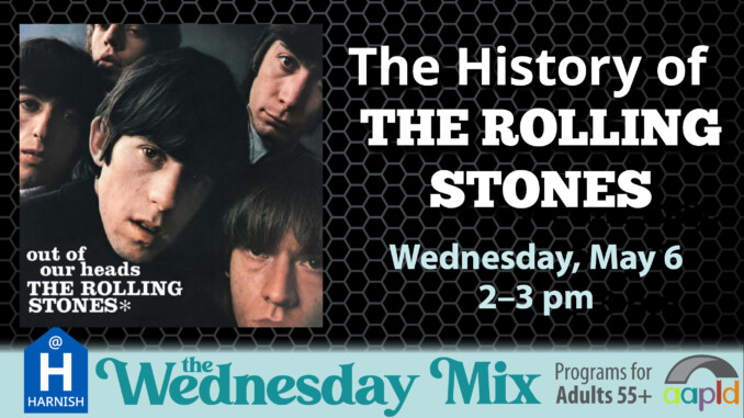 Join us at the Harnish Main Library from 2 to 3 PM on Wednesday, May 6 to learn about the History of The Rolling Stones.